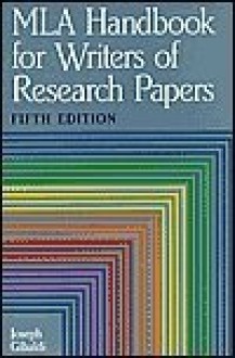 MLA Handbook for Writers of Research Papers - Joseph Gibaldi, Phyllis Franklin