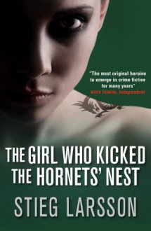 The Girl Who Kicked the Hornets' Nest (Millennium Trilogy) - Stieg Larsson