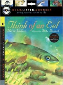 Think of an Eel with Audio, Peggable: Read, Listen & Wonder - Karen Wallace, Mike Bostock