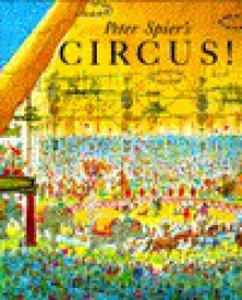 Peter Spier's Circus - Peter Spier