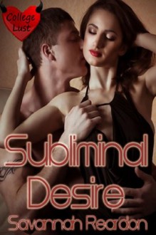 Subliminal Desire (College Lust) - Savannah Reardon