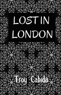 Lost in London - Troy Cabida