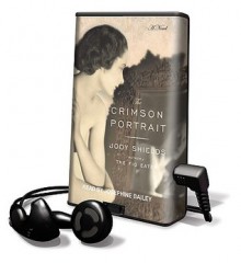 The Crimson Portrait [With Earbuds] (Other Format) - Jody Shields, Josephine Bailey