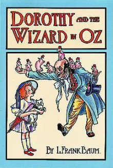 Dorothy And the Wizard in Oz - L. Frank Baum