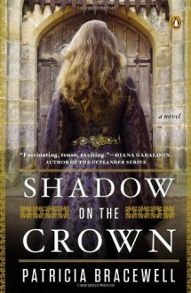 Shadow on the Crown - Patricia Bracewell