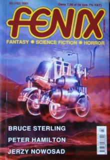 Fenix 2001 3(103) - Peter F. Hamilton, Feliks W. Kres, Romuald Pawlak, Andrzej Zimniak, Bruce Sterling, Łukasz Wiśniewski, Jerzy Nowosad, Redakcja magazynu Fenix, Paulina Braiter, Kareta Wrocławski, Janusz A. Urbanowicz