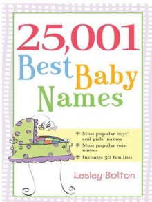 25,001 Best Baby Names - Lesley Bolton