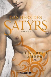 Das Herz des Satyrs: Roman (Knaur TB) (German Edition) - Elizabeth Amber, Silvia Gleißner