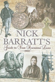 Nick Barratt's Guide To Your Ancestors' Lives - Nick Barratt