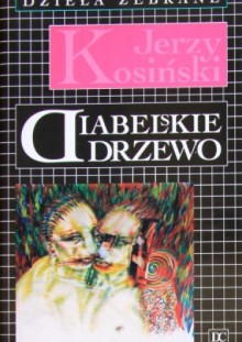 Diabelskie drzewo - Jerzy Kosiński