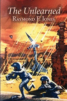 The Unlearned - Raymond F. Jones