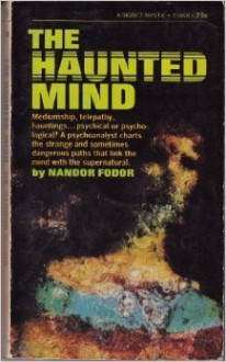 The Haunted Mind - Nandor Fodor