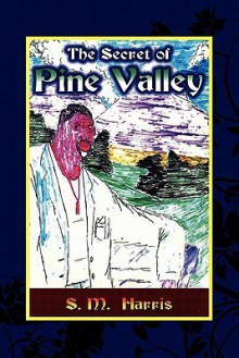 The Secret of Pine Valley - Stephen Harris