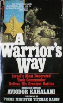 A Warrior's Way - Avigdor Kahalani, Herman Wouk, Yitzhak Rabin