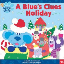 A Blue's Clues Holiday - Angela C. Santomero, Yo-lynn Hagood