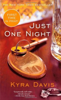 Just One Night (Just One Night, #1-3) - Kyra Davis