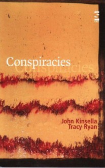 Conspiracies (Salt Modern Fiction) - John Kinsella;Tracy Ryan