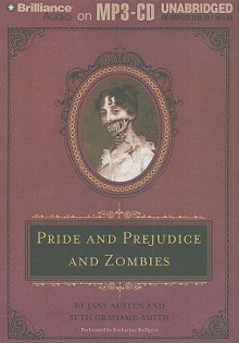 Pride and Prejudice and Zombies - Seth Grahame-Smith, Jane Austen