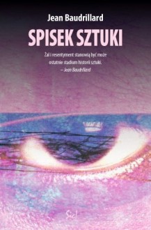 Spisek sztuki. Iluzje i deziluzje estetyczne z dodatkiem wywiadów o „Spisku sztuki” - Jean Baudrillard