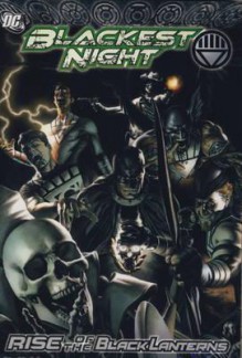 Blackest Night: Rise Of The Black Lanterns - Geoff Johns, James Robinson, Greg Rucka, Peter J. Tomasi