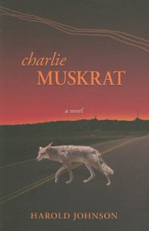 Charlie Muskrat - Harold Johnson