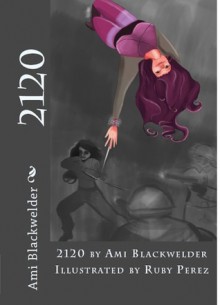 2120: Graphic Novella - Ami Blackwelder