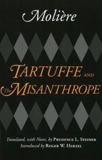 Tartuffe And The Misanthrope - Molière, Prudence L. Steiner, Roger W. Herzel