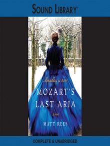 Mozart's Last Aria - Matt Rees