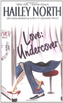 Love: Undercover - Hailey North