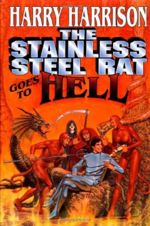 The Stainless Steel Rat Goes to Hell - Harry Harrison