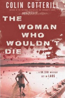 The Woman Who Wouldn't Die - Colin Cotterill