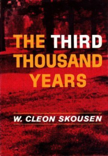 The Third Thousand Years - W. Cleon Skousen