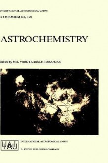 Astrochemistry - International Astronomical Union, M. S. Vardya, S. P. Tarafdar