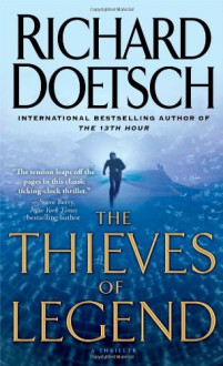 The Thieves of Legend: A Thriller - Richard Doetsch