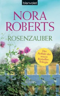 Rosenzauber: Roman (German Edition) - Uta Hege, Nora Roberts