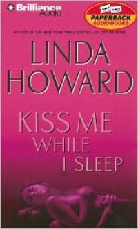 Kiss Me While I Sleep (Audio) - Linda Howard