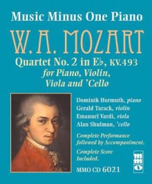 Mozart Quartet No. 2 in E-Flat, KV.493 for Piano, Violin, Viola and 'Cello [With CD (Audio)] - Wolfgang Amadeus Mozart, Emanuel Vardi, Alan Shulman