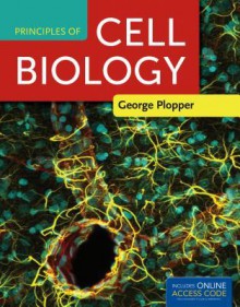 Principles of Cell Biology - George Plopper