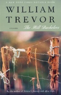 The Hill Bachelors - William Trevor