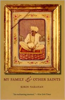 My Family and Other Saints - Kirin Narayan