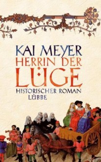 Herrin der Lüge - Kai Meyer