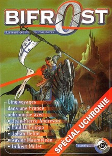 Bifrost n° 34: spécial uchronie - Jean-Pierre Andrevon, Paul Di Filippo, Johan Heliot, Xavier Mauméjean, Gilbert Millet