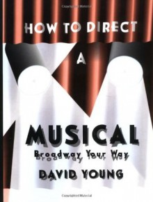 How to Direct a Musical - David Young