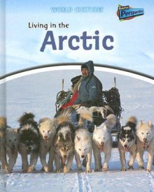 Living in the Arctic - Neil Morris