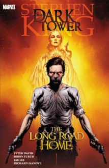 The Dark Tower, Volume 2: The Long Road Home - Robin Furth, Peter David, Richard Isanove, Jae Lee