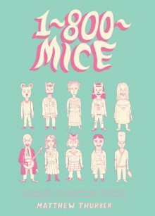 1-800 Mice #1 - Matthew Thurber