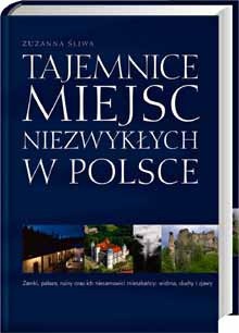 Tajemnice miejsc niezwykłych w Polsce - 