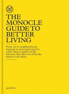 The Monocle Guide to Better Living - Monocle