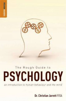 The Rough Guide to Psychology: An Introduction to Human Behaviour and the Mind (Rough Guides) - Christian Jarrett