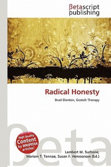 Radical Honesty - Lambert M. Surhone, Mariam T. Tennoe, Susan F. Henssonow